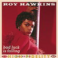 ROY HAWKINS / ロイ・ホーキンス / BAD LUCK IS FALLING: THE MODERN RPM AND KENT RECORDINGS VOL.2