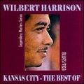 WILBERT HARRISON / ウィルバート・ハリソン / KANSAS CITY - THE BEST OF