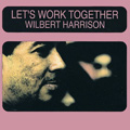 WILBERT HARRISON / ウィルバート・ハリソン / LET'S WORK TOGETHER