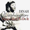 DINAH WASHINGTON / ダイナ・ワシントン / I KNOW HOW TO DO IT