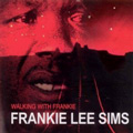 FRANKIE LEE SIMS / フランキー・リー・シムズ / WALKING WITH FRANKIE