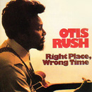 OTIS RUSH / オーティス・ラッシュ / ライト・プレイス・ロング・タイム