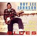 ROY LEE JOHNSON / ロイ・リー・ジョンソン / WHEN A GUITAR PLAYS THE BLUES