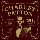CHARLEY PATTON / チャーリー・パットン / ベスト・オブ・チャーリー・パットン