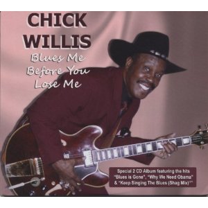 CHICK WILLIS / チック・ウィリス / BLUES ME BEFORE YOU LOSE ME (ペーパースリーヴ仕様 2CD)