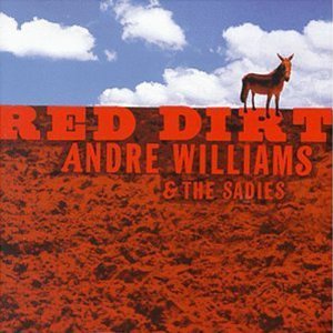 ANDRE WILLIAMS & SADIES / アンドレ・ウィリアムス&シャーディス / RED DIRT / レッド・ダート (国内帯 解説付 直輸入盤)