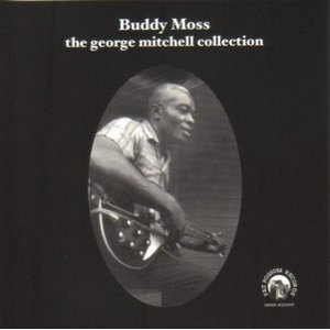 BUDDY MOSS / バディ・モス / THE GEORGE MITCHELL COLLECTION (CD-R)