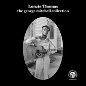 LONZIE THOMAS / ロンジー・トーマス / THE GEORGE MITCHELL COLLECTION (CD-R)