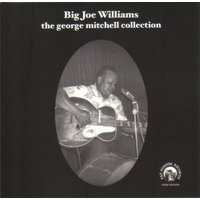 BIG JOE WILLIAMS / ビッグ・ジョー・ウィリアムス / THE GEORGE MITCHELL COLLECTION (CD-R)