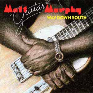 MATT 'GUITAR' MURPHY / WAY DOWN SOUTH