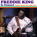 FREDDIE KING (FREDDY KING) / フレディ・キング / ビッグ・レッグド・ウーマン~ライヴ・イン・テキサス1973