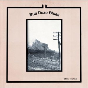 HENRY THOMAS / ヘンリー・トーマス / BULL DOZE BLUES (LP)