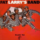 FAT LARRY'S BAND / ファット・ラリーズ・バンド / BREAKIN' OUT