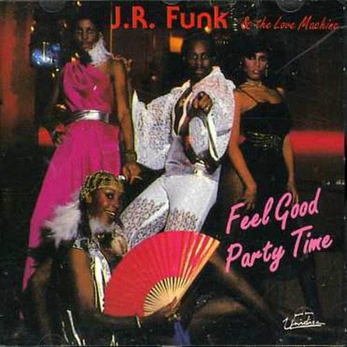 J.R. FUNK / FEEL GOOD PARTY