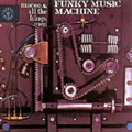 MACEO & ALL THE KINGS MEN / メイシオ & オール・ザ・キングス・メン / FUNKY MUSIC MACHINE