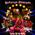 BERNARD EDWARDS / バーナード・エドワーズ / グラッド・トゥ・ビー・ヒア