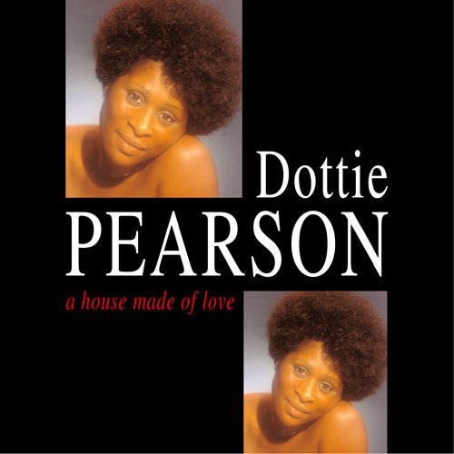 DOTTIE PEARSON / ドッティー・ピアソン / A HOUSE MADE OF LOVE