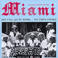 MIAMI FEATURING ROBERT MOORE / マイアミ・フィーチャリング・ロバート・ムーア / BEST OF TK YEARS - HEY Y'ALL WE'RE MIAMI... THE PARTY FREAKS