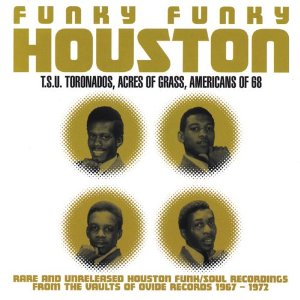 V.A.(FUNKY FUNKY HOUSTON) / FUNKY FUNKY HOUSTON: RARE & UNRELEASED HOUSTON FUNK / SOUL RECORDINGS FROM THE VAULTS OF OVIDE RECORDINGS 1967-1972