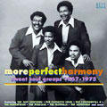 V.A.(PERFECT HARMONY) / MORE PERFECT HARMONY SWEET SOUL GROUPS 1967-1975