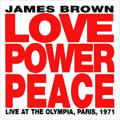 JAMES BROWN / ジェームス・ブラウン / LOVE POWER PEACE: LIVE AT OLYMPIA, PARIS 1971