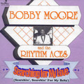 BOBBY MOORE & THE RHYTHM ACES / ボビー・ムーア & ザ・リズム・エイシス / SEARCHING FOR MY LOVE