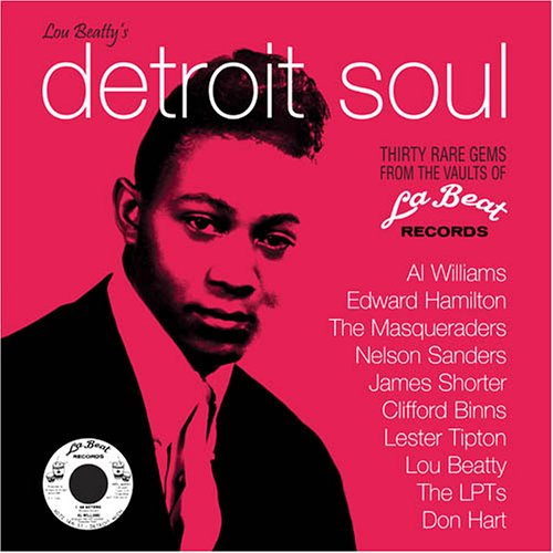 V.A.(LOU BEATTY'S DETROIT SOUL) / LOU BEATTY'S DETROIT SOUL: THIRTY RARE GEMS FROM THE VAULTS OF LA BEAT RECORDS
