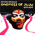ONENESS OF JUJU / ワンネス・オブ・ジュジュ / AFRICAN RHYTHMS 1970-1982