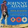 JOHNNY ADAMS / ジョニー・アダムス / RELEASED: A MEMORIAL ALBUM