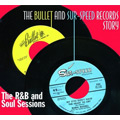V.A.(BULLET AND SUR-SPEED RECORDS STORY) / BULLET AND SUR-SPEED RECORDS STORY - THE R&B AND SOUL SESSIONS
