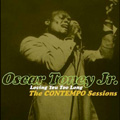 OSCAR TONEY JR / オスカー・トニー・ジュニア / LOVING YOU TOO LONG: THE CONTEMPO SESSIONS
