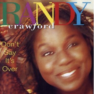 RANDY CRAWFORD / ランディ・クロフォード / DON'T SAY IT'S OVER