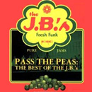 JB'S / PASS THE PEAS:THE BEST OF THE J.B.'S