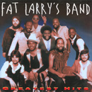 FAT LARRY'S BAND / ファット・ラリーズ・バンド / GREATEST HITS