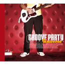 V.A.(GROOVE PARTY) / GROOVE PARTY UNIVERSE / グルーヴ・パーティ・ユニヴァース (デジパック仕様)