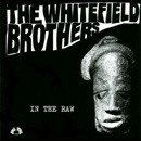 WHITEFIELD BROTHERS / IN THE RAW