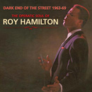 ROY HAMILTON / ロイ・ハミルトン / DARK END OF THE STREET 1963-69: THE OPERATIC SOUL OF ROY HAMILTON
