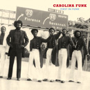 V.A.(CAROLINA FUNK) / CAROLINA FUNK: FIRST IN FUNK 1968-1977
