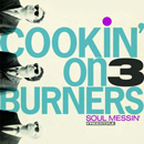 COOKIN' ON 3 BURNERS / クッキン・オン・スリー・バーナーズ / SOUL MESSIN'