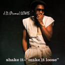 J.D. (PUMA) LEWIS / J.D.(プーマ)ルイス / SHAKE IT - "MAKE IT LOOSE"