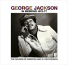 GEORGE JACKSON / ジョージ・ジャクソン / イン・メンフィス 1972-77