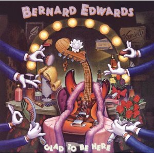 BERNARD EDWARDS / バーナード・エドワーズ / GLAD TO BE HERE