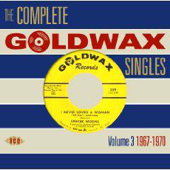 V.A.(COMPLETE GOLDWAX SINGLES) / THE COMPLETE GOLDWAX SINGLES VOL.3 1967-1970  / ザ・コンプリート・ゴールドワックス・シングルズ VOL.3 1967-1970 (国内盤 帯 解説付)