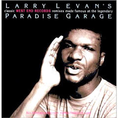 V.A. (LARRY LEVAN'S PARADISE GARAGE) / ラリー・レヴァン / LARRY LEVAN'S PARADISE GARAGE: CLASSIC WEST END RECORDS REMIXES MADE FAMOUS AT THE LEGENDARY