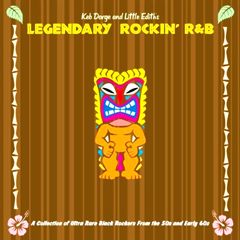 KEB DARGE & LITTLE EDITH / ケブ・ダージ・アンド・リトル・エディス / LEGENDARY ROCKIN' R&B