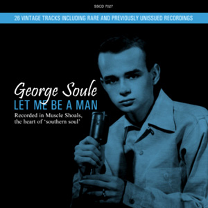 GEORGE SOULE / ジョージ・ソウル / LET ME BE A MAN