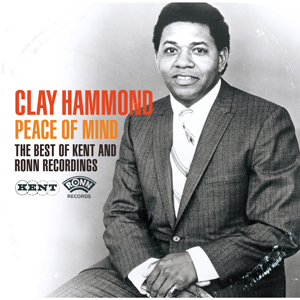 CLAY HAMMOND / クレイ・ハモンド / ピース・オブ・マインド:ザ・ベスト・オブ・ケント&ロン・レコーディングス (国内盤 帯 解説付)