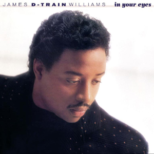 D TRAIN (JAMES D-TRAIN WILLIAMS) / D・トレイン (ジェイムス・D-トレイン・ウイリアムス) / IN YOUR EYES (EXPANDED EDITION)