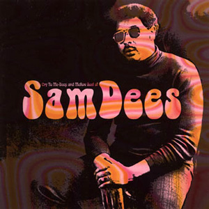 SAM DEES / サム・ディーズ / クライ・トゥ・ミー~ディープ&メロウ・ソウル・オブ・サム・ディーズ (国内盤 帯 解説付)