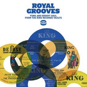 V.A. (ROYAL GROOVES) / ROYAL GROOVES: FUNK AND GROOVY SOUL FROM THE KING RECORDS VAUTS